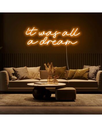 It Was All A Dream V2 Neon Sign for Inspirational and Motivational Spaces