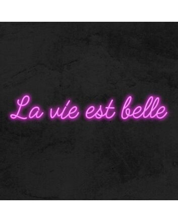 La Vie Est Belle Neon Sign for Positive and Happy Spaces