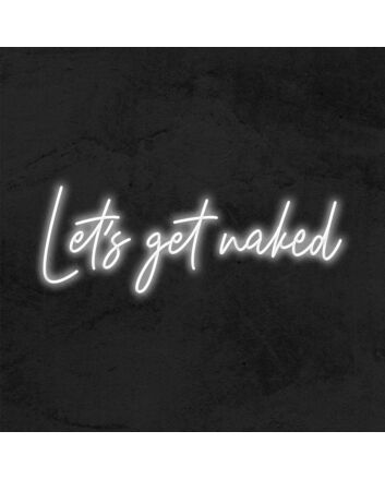 Let&#039;s Get Naked Neon Sign MNE11234 for Bold and Playful Spaces