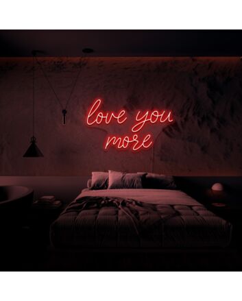 Love You More Neon Sign for Romantic and Loving Spaces