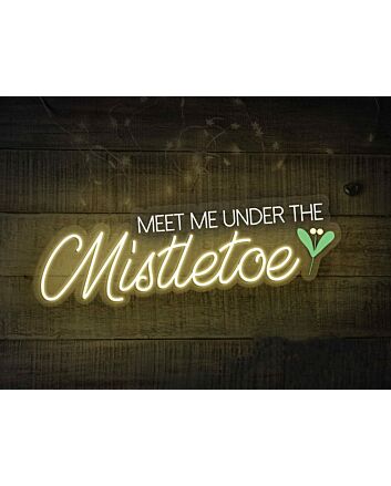 Meet Me Under The Mistletoe Neon Sign for Festive and Romantic Spaces