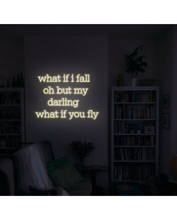 What If You Fly Neon Sign for Inspirational and Motivational Spaces