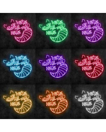 We&#039;re All Mad Here Neon Sign for Whimsical and Fun Spaces