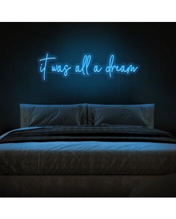 It Was All A Dream Neon Sign for Inspirational and Positive Spaces