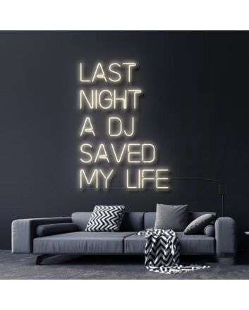 Last Night A DJ Saved My Life Neon Sign for Music Lovers and Party Spaces