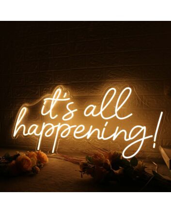 It&#039;s All Happening Yellow Neon Sign for Fun and Positive Spaces