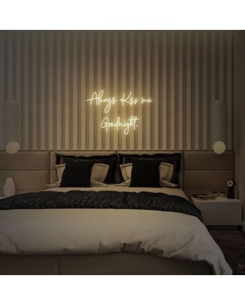 Always Kiss Me Good Night Neon Sign for Romantic Bedrooms