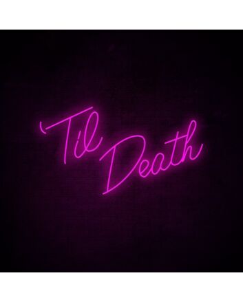 Til Death Neon Sign for Wedding Venues and Romantic Settings
