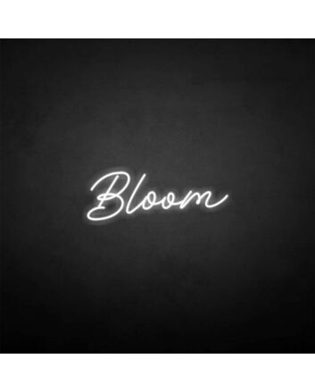 &#39;Bloom&#39; neon sign