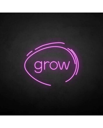 &#39;Grow&#39; neon sign