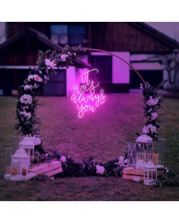 It Was Always You Neon Sign for Romantic and Loving Spaces