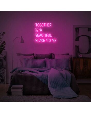 Together Is A Beautiful Place To Be Neon Sign for Romantic and Positive Spaces