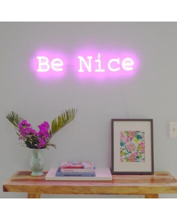 Be Nice Neon Sign spreads positivity in any room