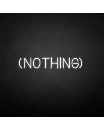 &#39;NOTHING&#39; neon sign