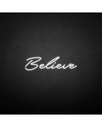 &#39;Believe&#39; neon sign