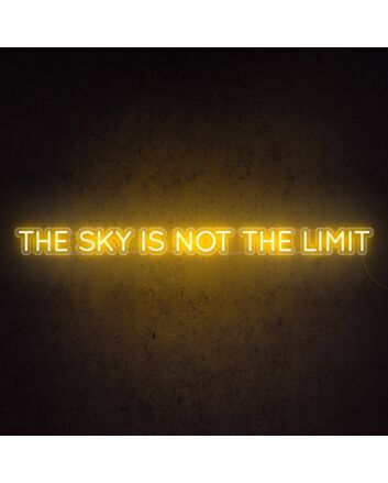 The Sky Is Not The Limit Neon Sign for aspirational and motivational spaces