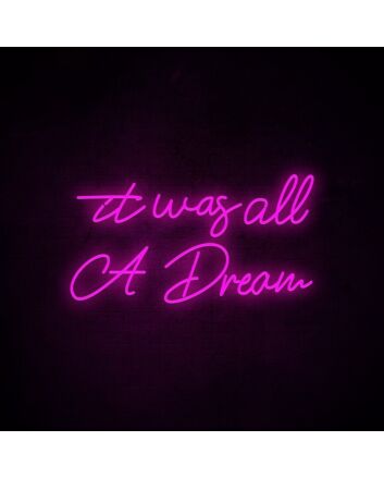 It Was All A Dream 3 Neon Sign adds a whimsical touch to any room