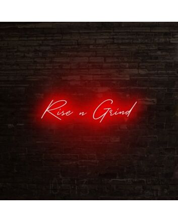 Rise N Grind Neon Sign perfect for hardworking environments
