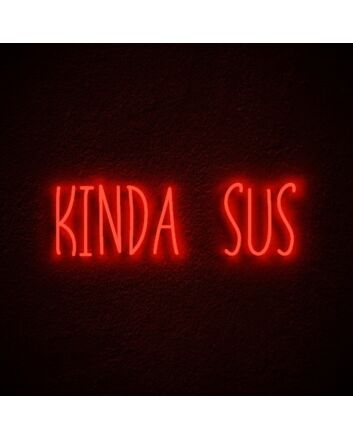 Kinda Sus Neon Sign for Gaming Rooms