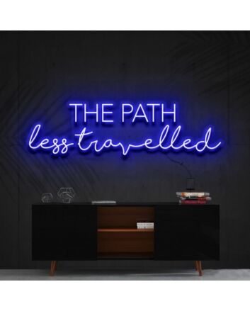 The Path Less Travelled Neon Sign for Explorers and Travel Decor