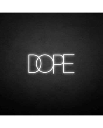 DOPE2&#39; neon sign