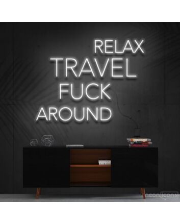 Relax Travel Fuck Around Neon Sign for Playful and Bold Decor