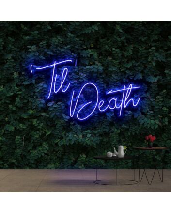 Til Death Neon Sign for Bold Statements