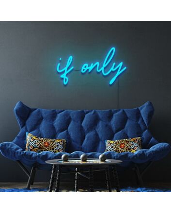 If Only Neon Sign for Thoughtful and Inspirational Decor