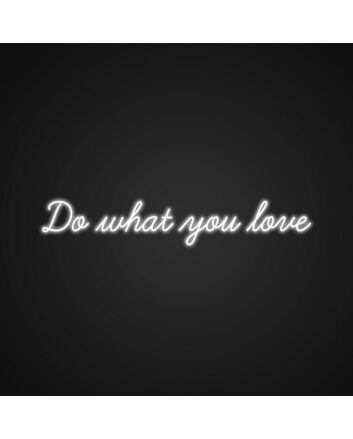 Do What You Love Neon Sign for Inspirational Spaces