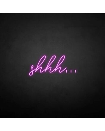 &#39;SHHH&#39; neon sign