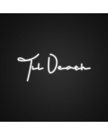 Til Death Neon Sign for Bold Statements