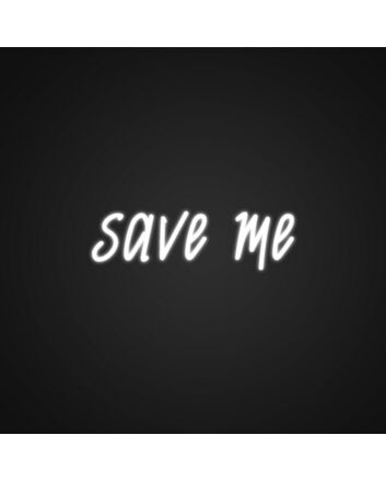 Save Me Neon Sign for Bold Statements