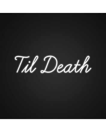 Til Death Neon Sign for Bold Statements