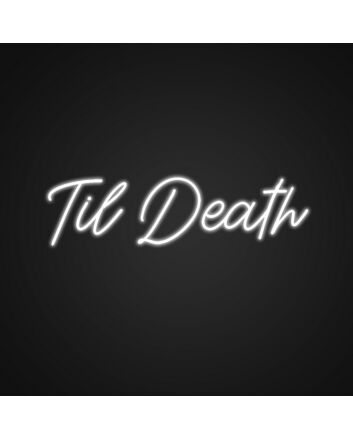 Til Death Neon Sign for Bold Statements