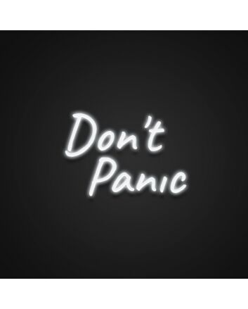 Dont Panic Neon Sign Keep calm with this reassuring message