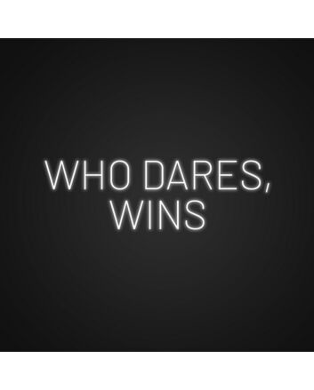 Who Dares Wins Neon Sign Inspire courage and boldness