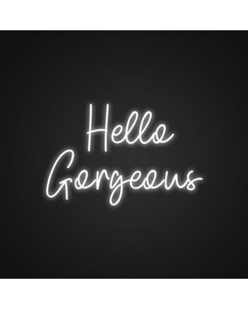 Hello Gorgeous Neon Sign Add a stylish flair to your decor