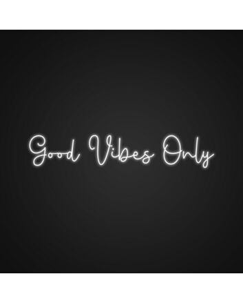 Good Vibes Only Neon Sign Spread positive energy