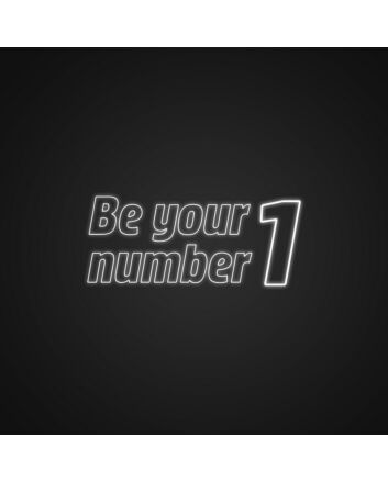 Be Your Number 1 Neon Sign Inspire self-love and confidence