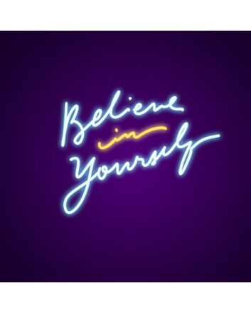 Believe In Yourself Neon Sign Inspire confidence in any room