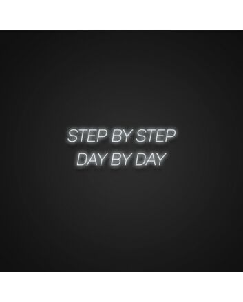Step By Step Day By Day Neon Sign Encourage perseverance and daily progress