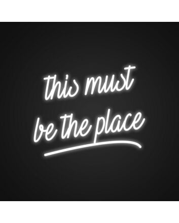 This Must Be The Place Neon Sign Make any room feel special