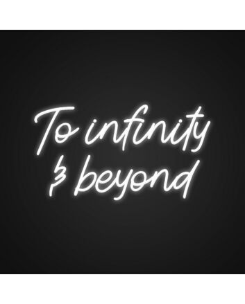 To Infinity And Beyond Custom Neon Sign Inspire limitless possibilities