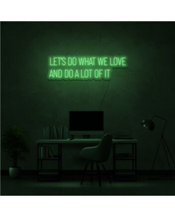 Do What We Love Neon Sign Inspire passion and commitment