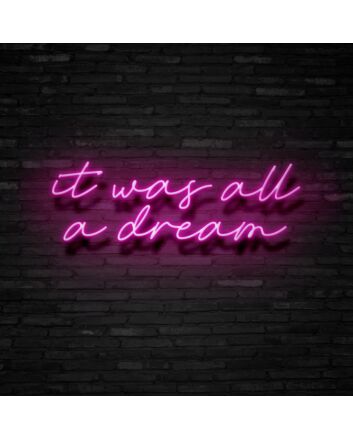 It Was All A Dream Neon Sign Create a dreamy and whimsical atmosphere