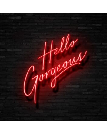 Hello Gorgeous Neon Sign Add a stylish and confident touch