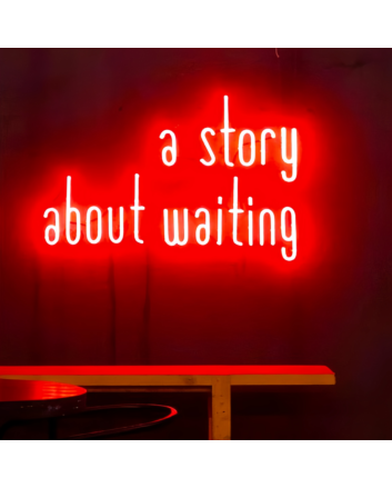 A story of waiting neon sign