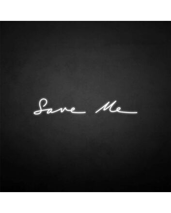 Save me&#39; neon sign
