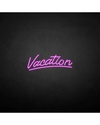 &#39;Vacation&#39; neon sign