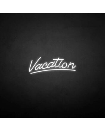 &#39;Vacation&#39; neon sign